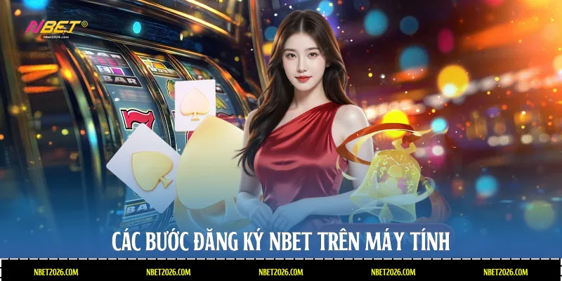 Các bước đăng ký NBET trên máy tính