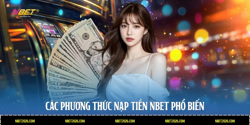 Các phương thức nạp tiền NBET phổ biến