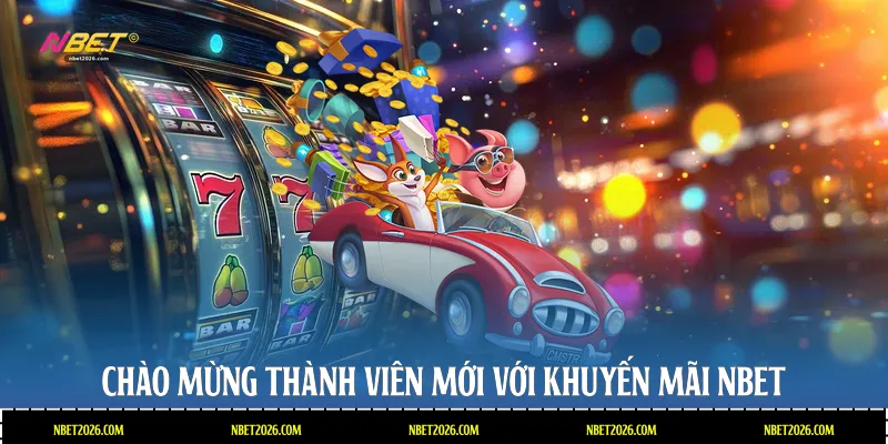 Chào mừng thành viên mới với khuyến mãi NBET