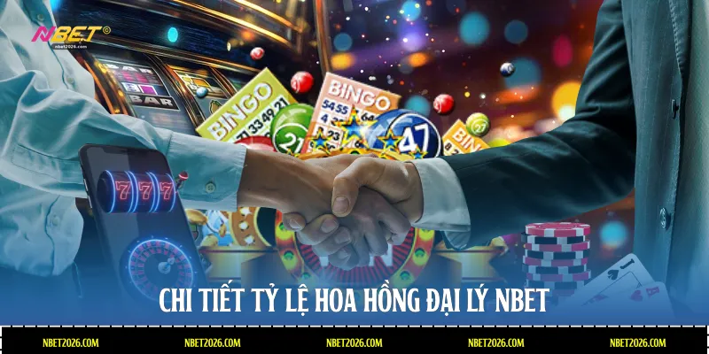 Chi tiết tỷ lệ hoa hồng đại lý NBET