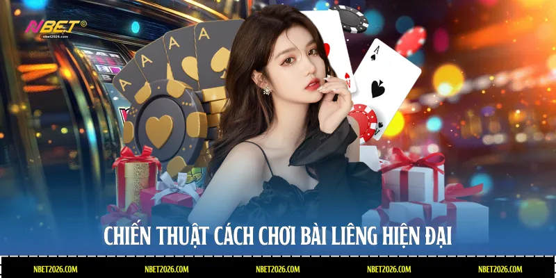 Chiến thuật cách chơi bài liêng hiện đại