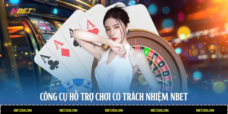 Công cụ hỗ trợ chơi có trách nhiệm NBET