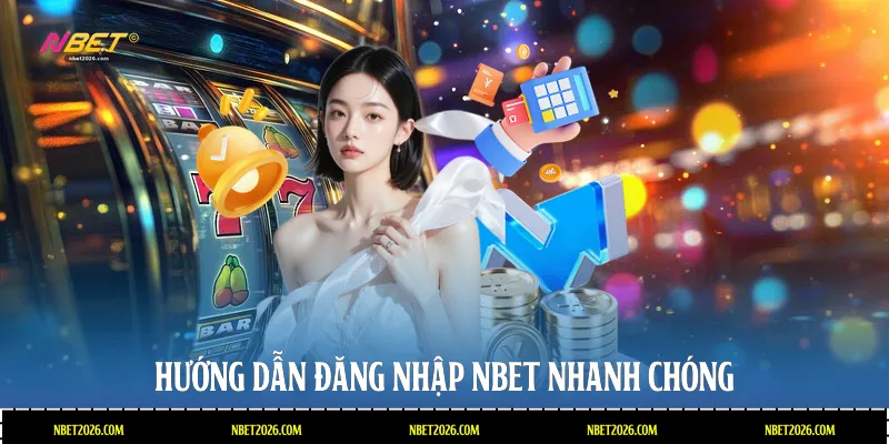 Hướng dẫn đăng nhập NBET nhanh chóng