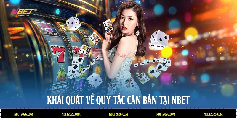 Khái quát về quy tắc căn bản tại NBET