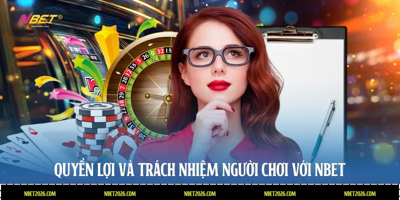 Quyền lợi và trách nhiệm người chơi với NBET